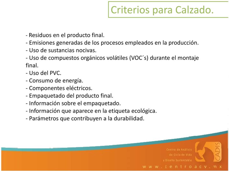 Uso de compuestos orgánicos volátiles (VOC s) durante el montaje final. Uso del PVC. Consumo de energía.