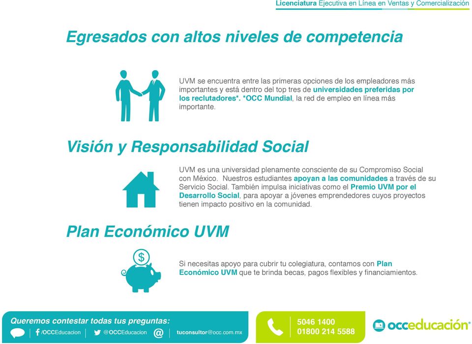 Visión y Responsabilidad Social Plan Económico UVM UVM es una universidad plenamente consciente de su Compromiso Social con México.