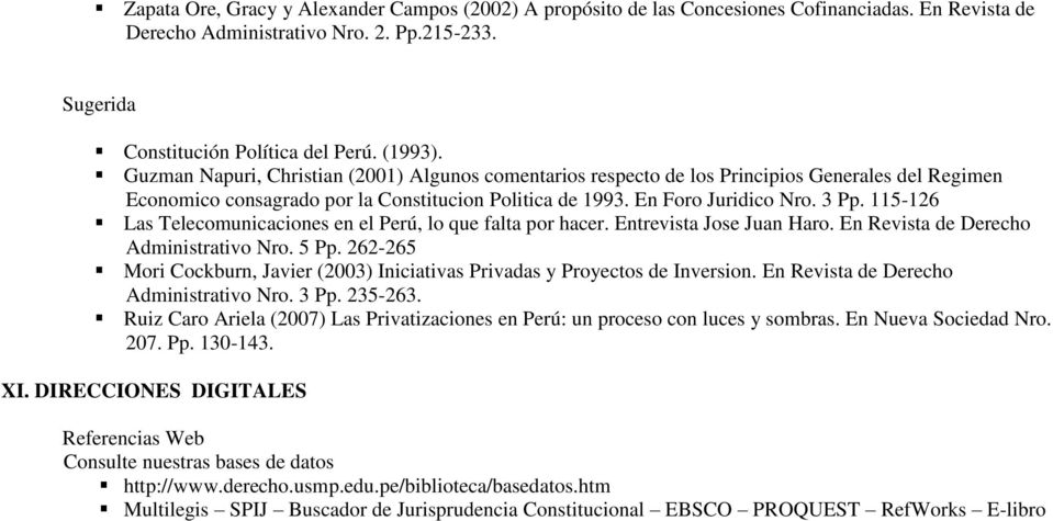 115-126 Las Telecomunicaciones en el Perú, lo que falta por hacer. Entrevista Jose Juan Haro. En Revista de Derecho Administrativo Nro. 5 Pp.