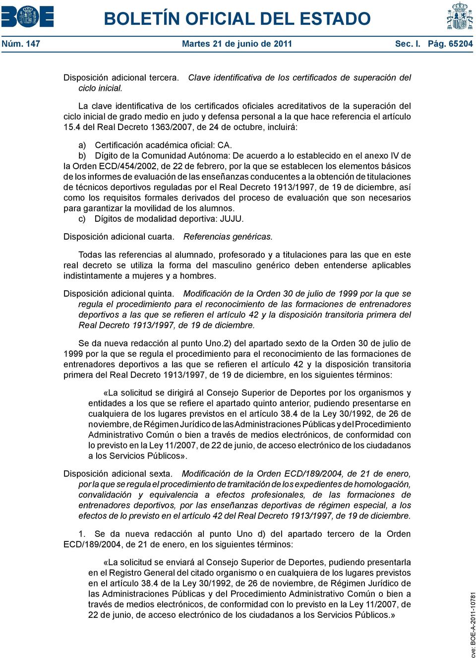 4 del Real Decreto 1363/2007, de 24 de octubre, incluirá: a) Certificación académica oficial: CA.