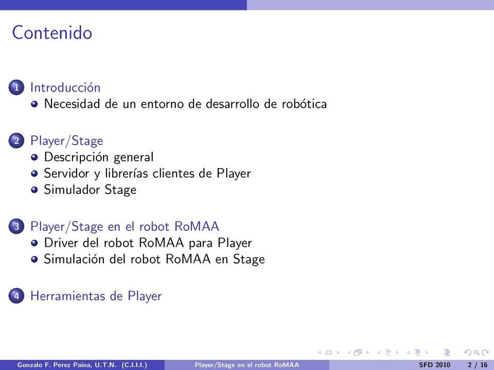 el robot RoMAA Driver del robot RoMAA para Player Simulación del robot RoMAA en Stage 4