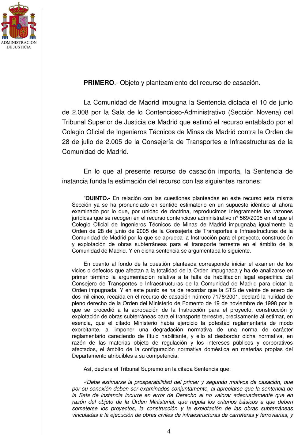 Madrid contra la Orden de 28 de julio de 2.005 de la Consejería de Transportes e Infraestructuras de la Comunidad de Madrid.