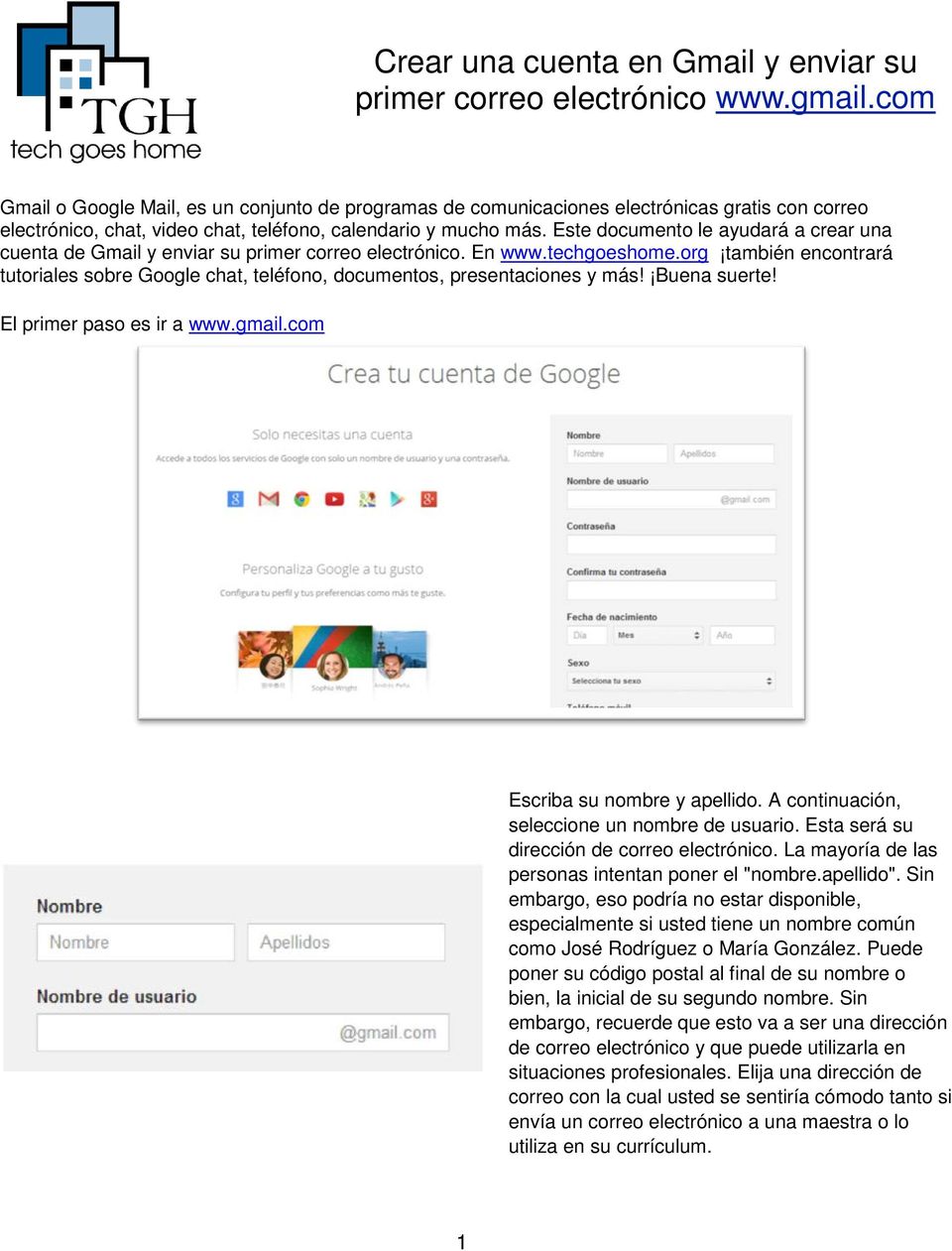 Este documento le ayudará a crear una cuenta de Gmail y enviar su primer correo electrónico. En www.techgoeshome.