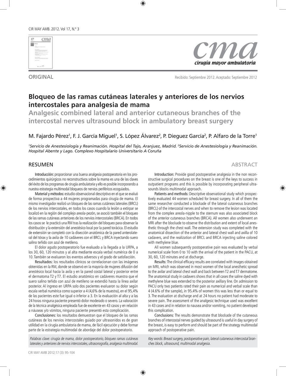 intercostal nerves ultrasound block in ambulatory breast surgery M. Fajardo Pérez 1, F. J. García Miguel 1, S. López Álvarez 2, P. Dieguez García 2, P.