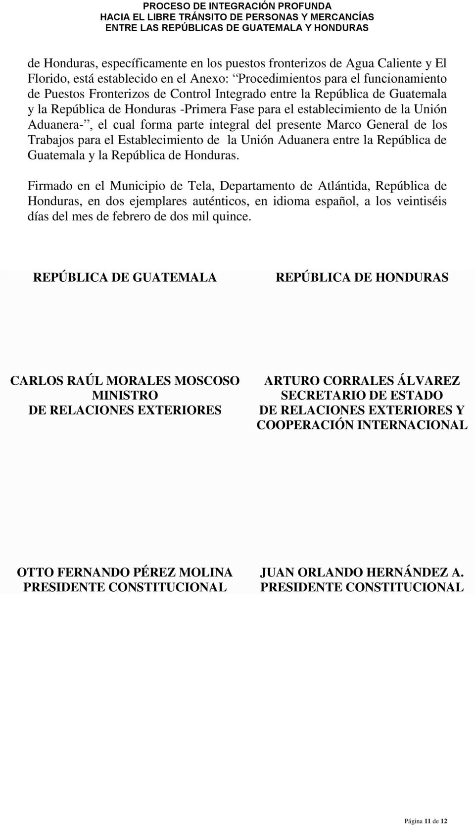 Establecimiento de la Unión Aduanera entre la República de Guatemala y la República de Honduras.