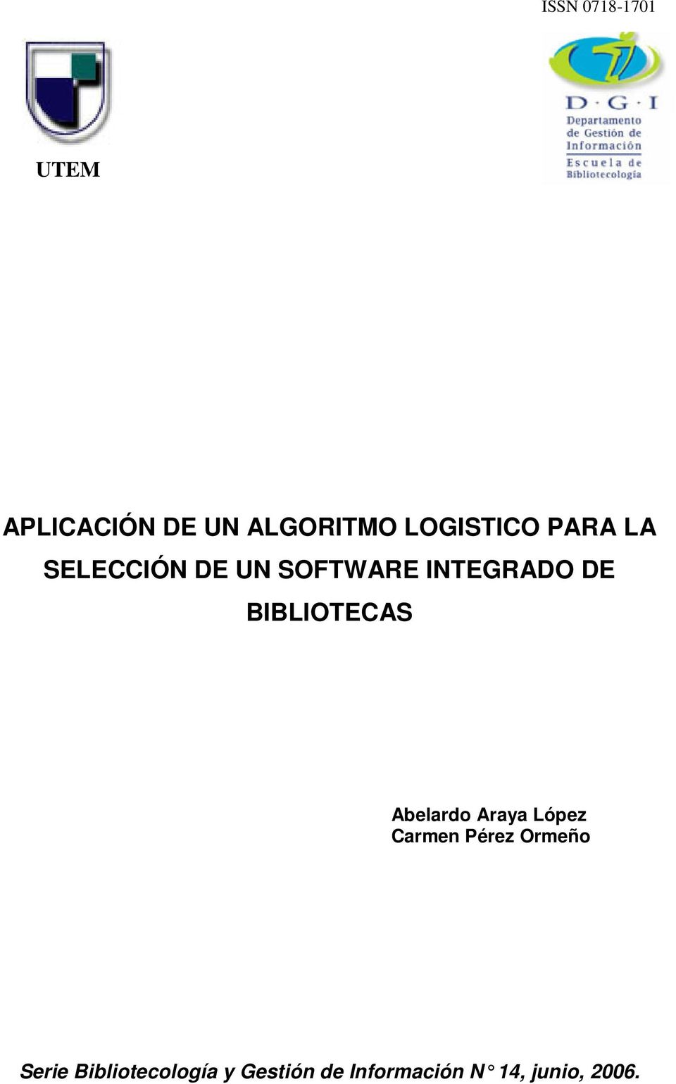 DE BIBLIOTECAS Abelardo Araya López Carmen Pérez