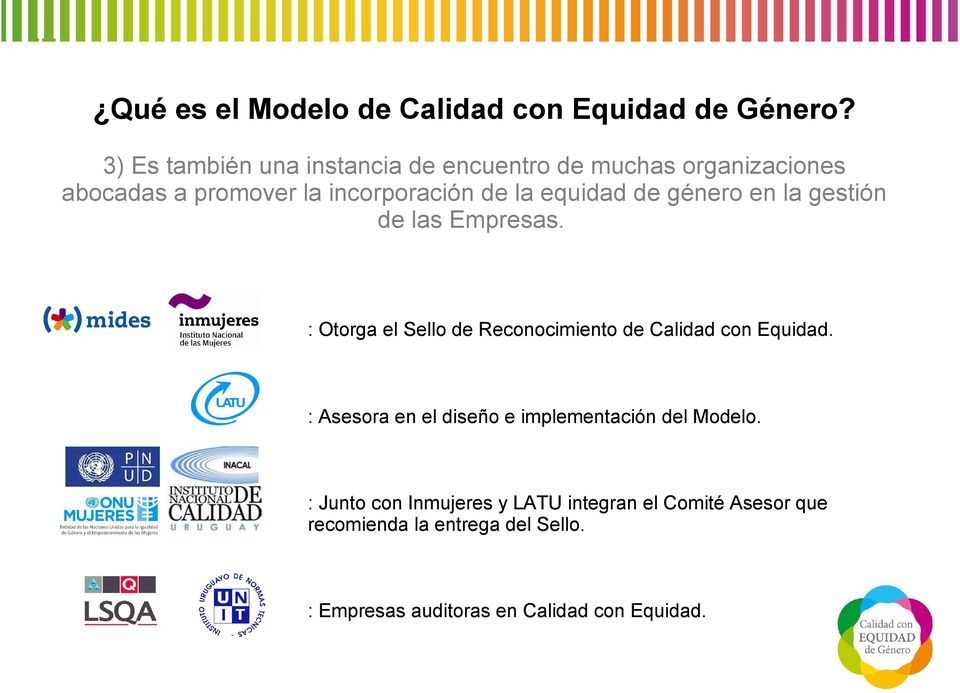 equidad de género en la gestión de las Empresas. : Otorga el Sello de Reconocimiento de Calidad con Equidad.