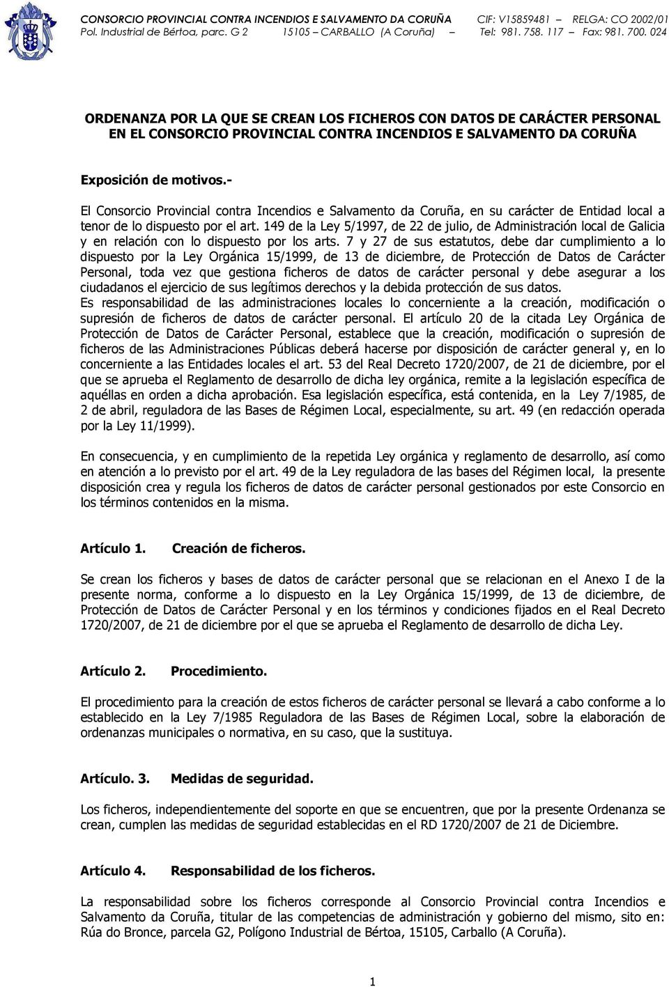 149 de la Ley 5/1997, de 22 de julio, de Administración local de Galicia y en relación con lo dispuesto por los arts.
