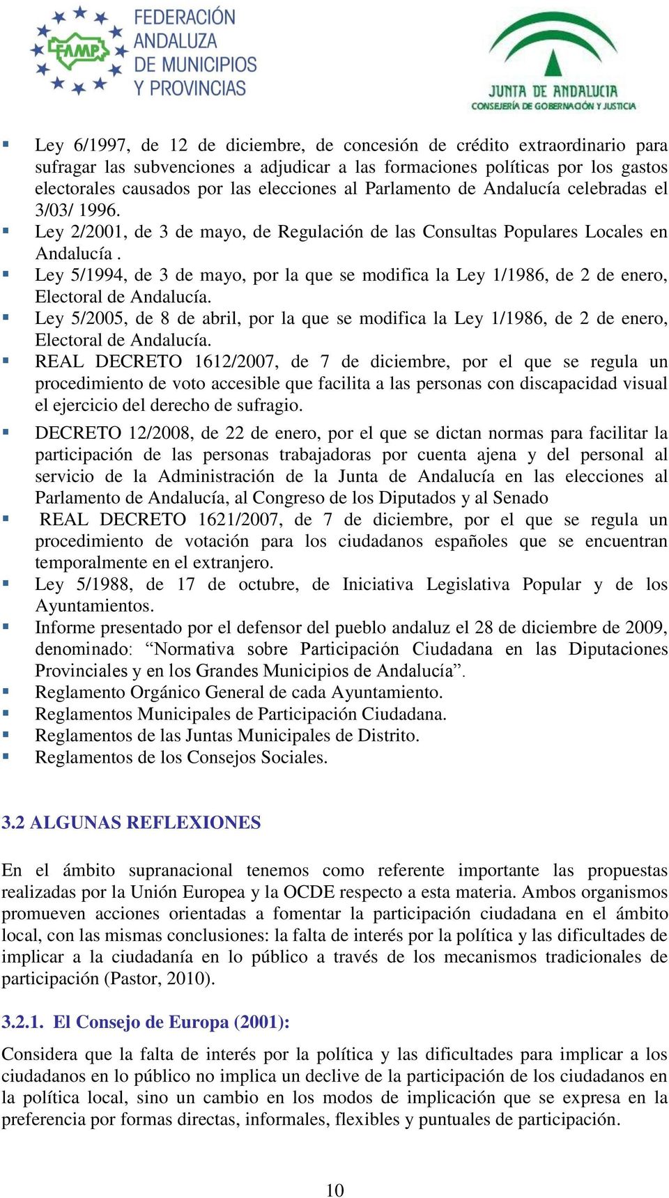 Ley 5/1994, de 3 de mayo, por la que se modifica la Ley 1/1986, de 2 de enero, Electoral de Andalucía.