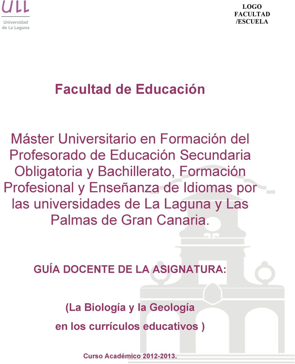 Idiomas por las universidades de La Laguna y Las Palmas de Gran Canaria.