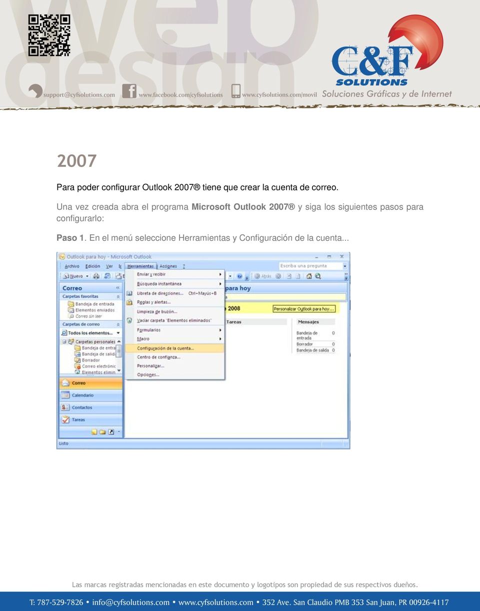 Una vez creada abra el programa Microsoft Outlook 2007 y siga