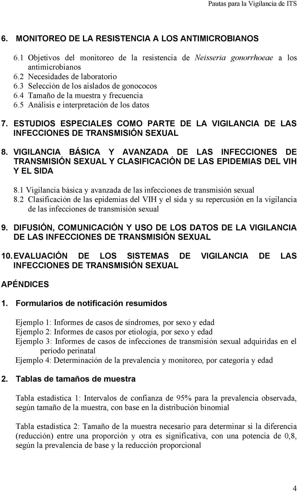 ESTUDIOS ESPECIALES COMO PARTE DE LA VIGILANCIA DE LAS INFECCIONES DE TRANSMISIÓN SEXUAL 8.