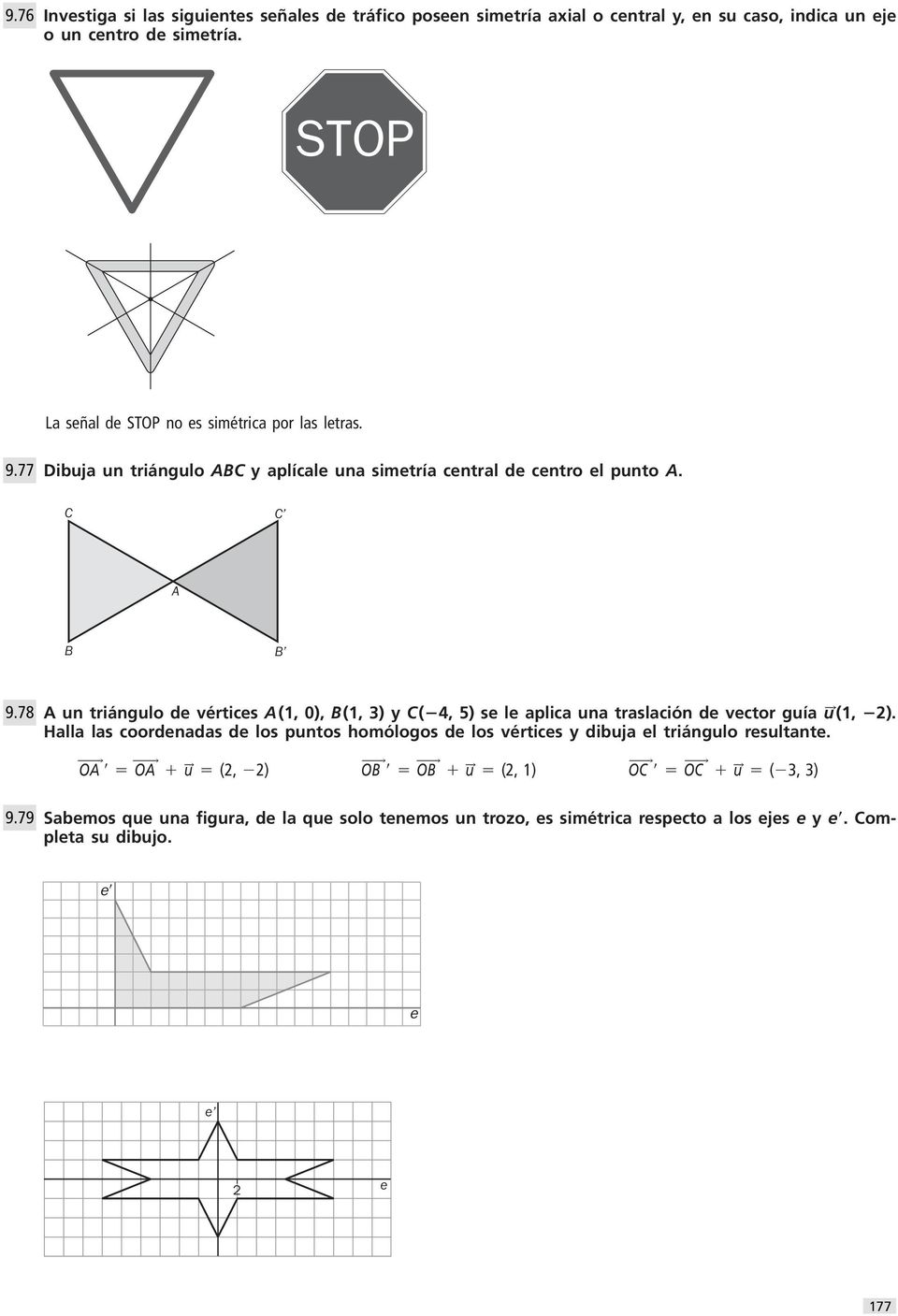 77 ibuja un triángulo y aplícal una simtría cntral d cntro l punto. 9.