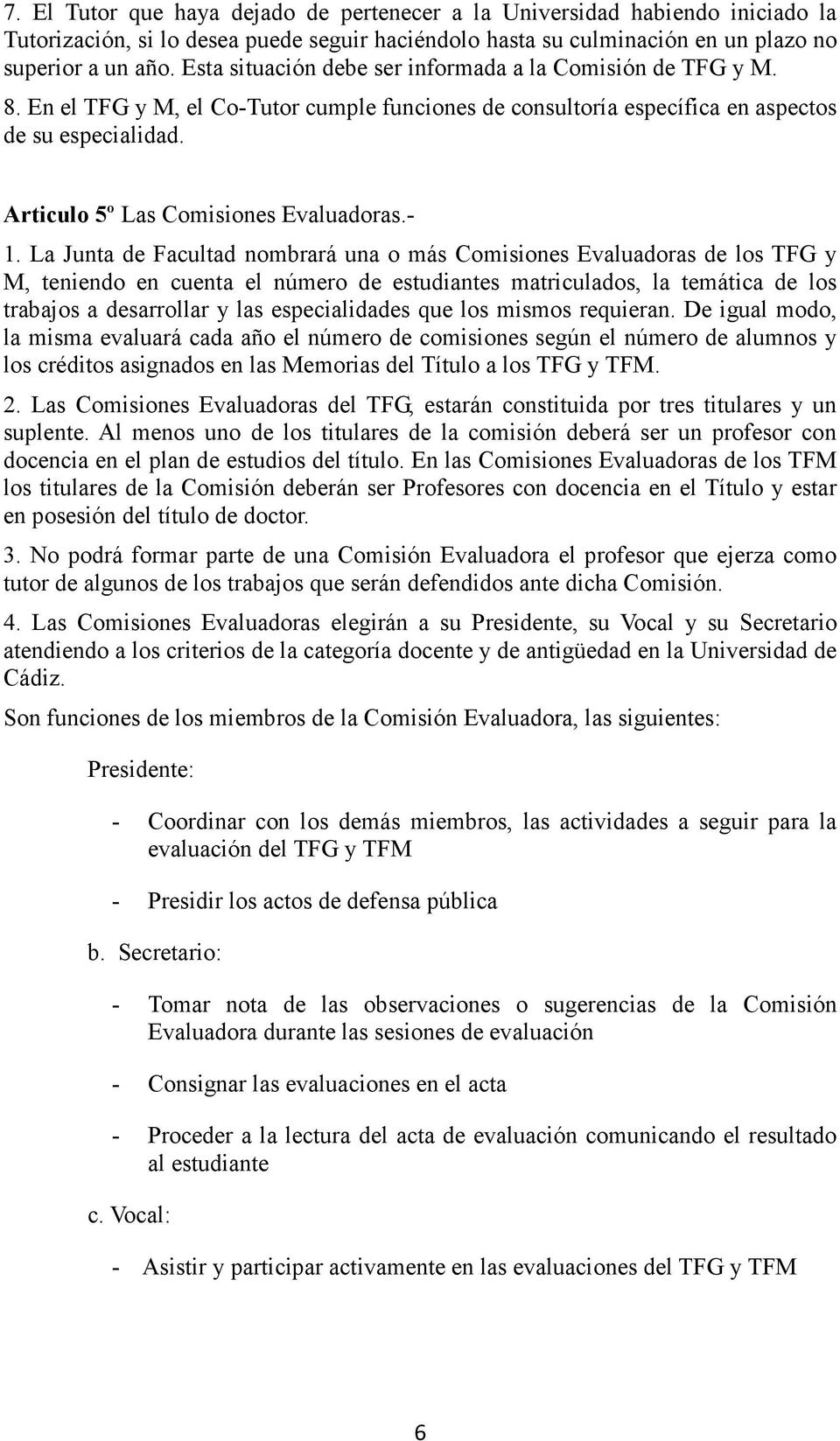 Articulo 5º Las Comisiones Evaluadoras.- 1.