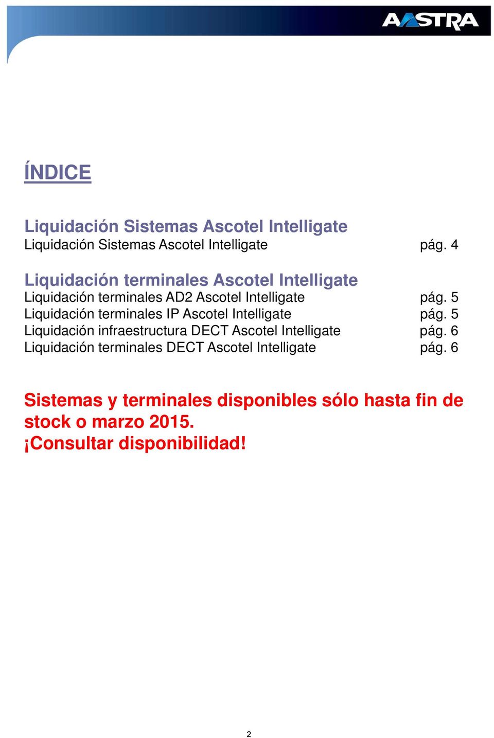 5 Liquidación terminales IP Ascotel Intelligate pág. 5 Liquidación infraestructura DECT Ascotel Intelligate pág.
