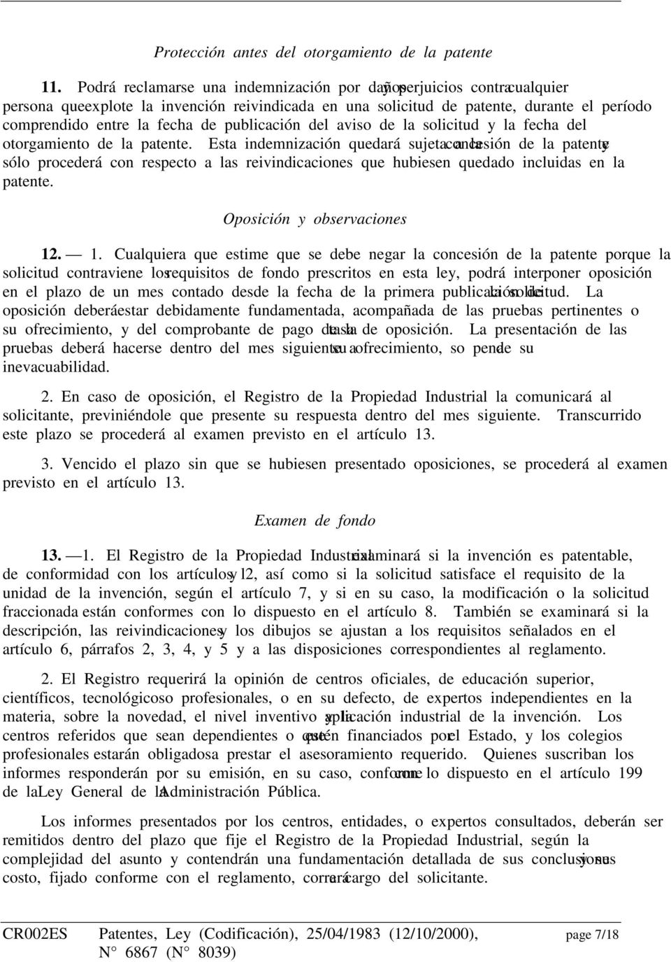 publicación del aviso de la solicitud y la fecha del otorgamiento de la patente.