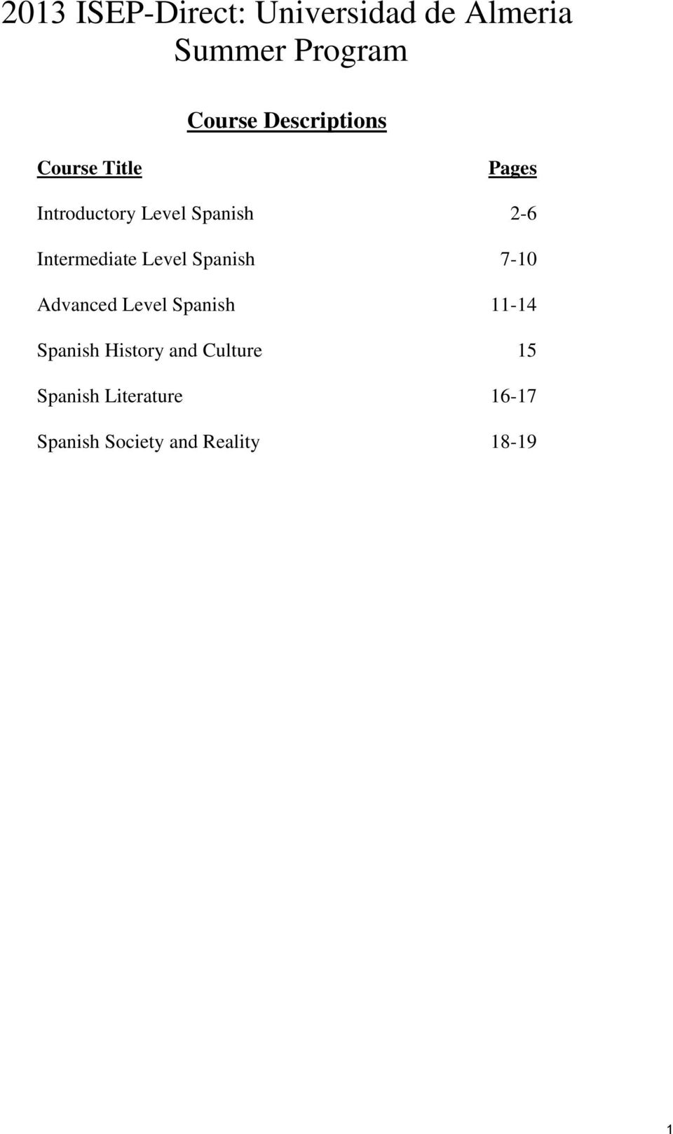 7-10 Advanced Level Spanish 11-14 Spanish History and