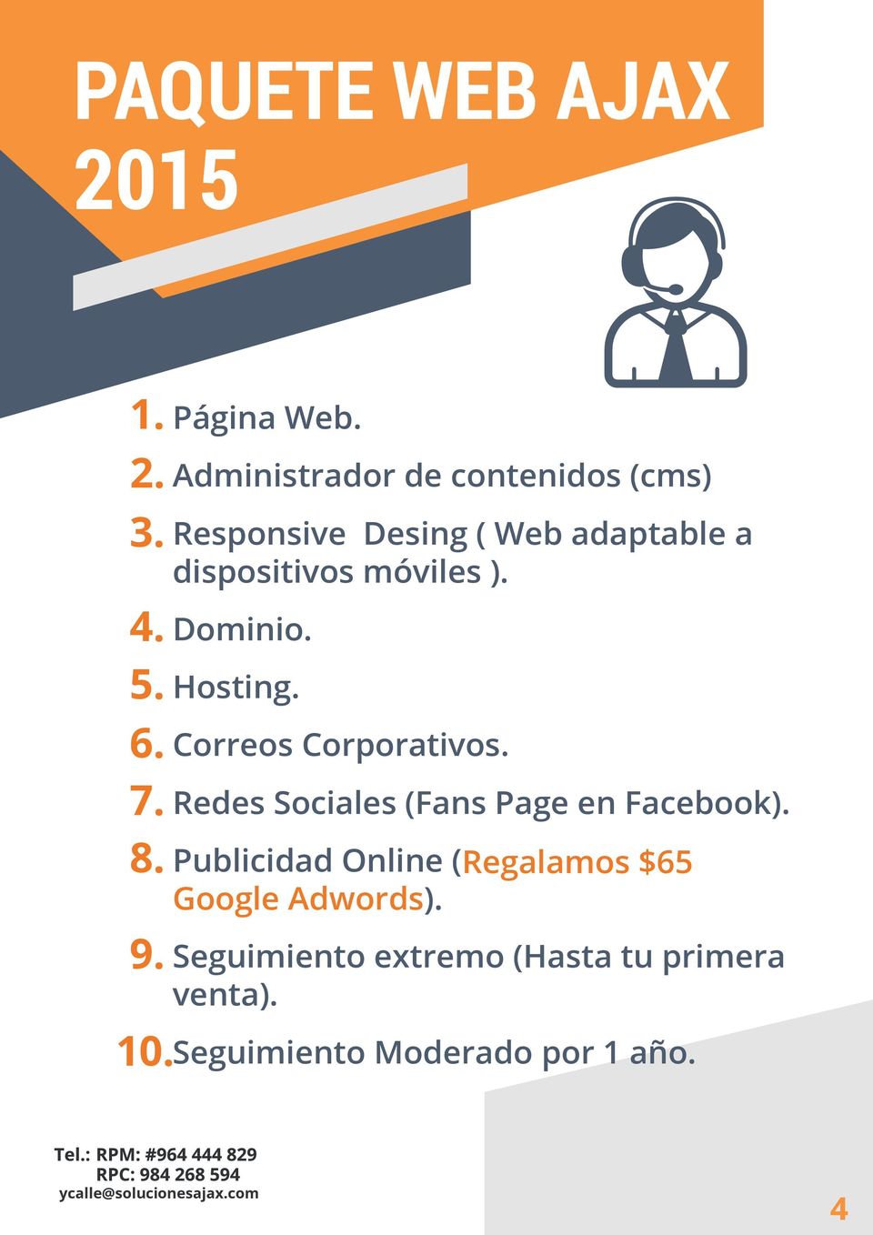 ). Dominio. Hosting. Correos Corporativos. Redes Sociales (Fans Page en Facebook).