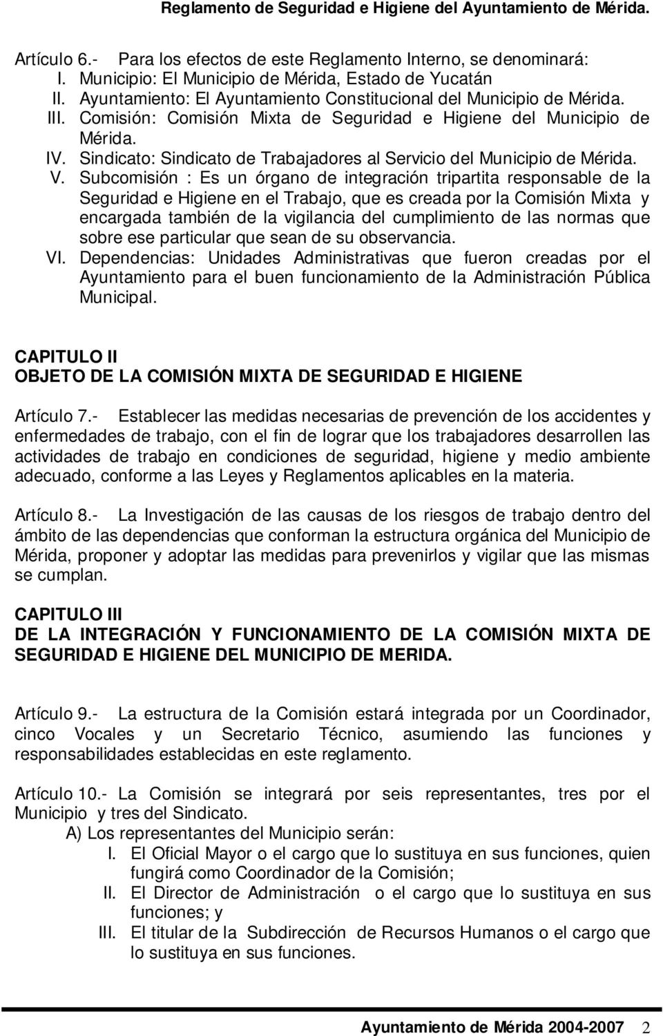 Sindicato: Sindicato de Trabajadores al Servicio del Municipio de Mérida. V.