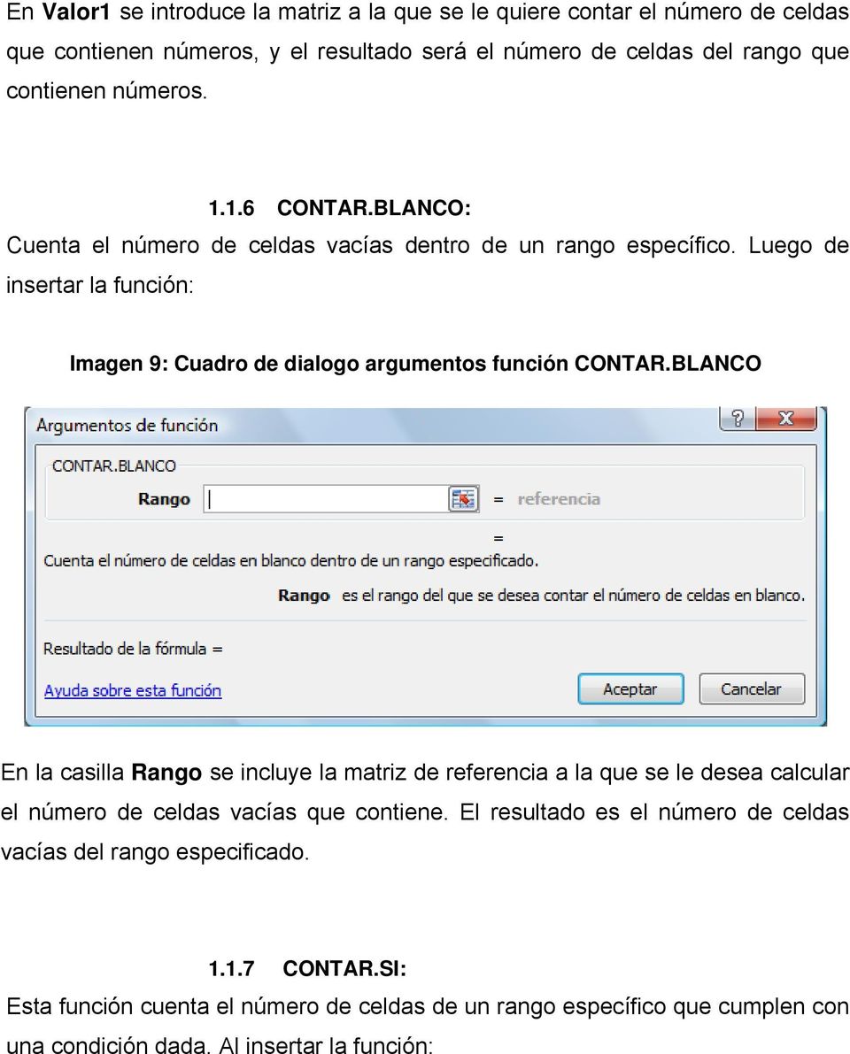 Luego de insertar la función: Imagen 9: Cuadro de dialogo argumentos función CONTAR.