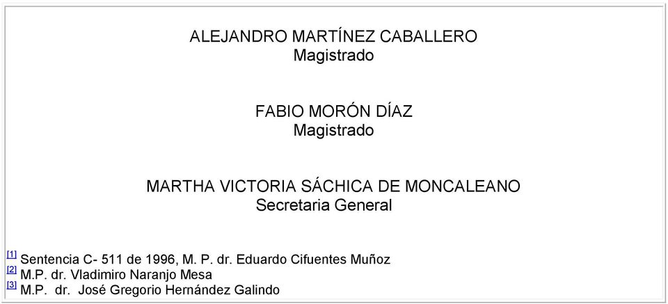 de 1996, M. P. dr. Eduardo Cifuentes Muñoz [2] M.P. dr. Vladimiro Naranjo Mesa [3] M.