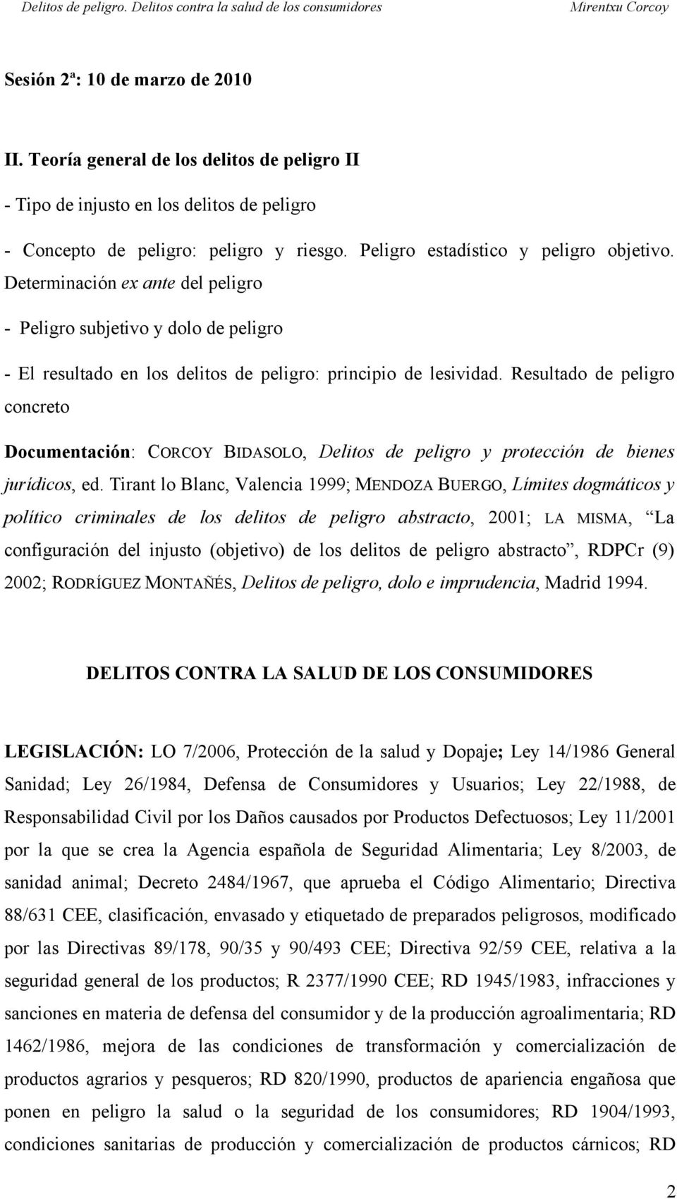 Resultado de peligro concreto Documentación: CORCOY BIDASOLO, Delitos de peligro y protección de bienes jurídicos, ed.