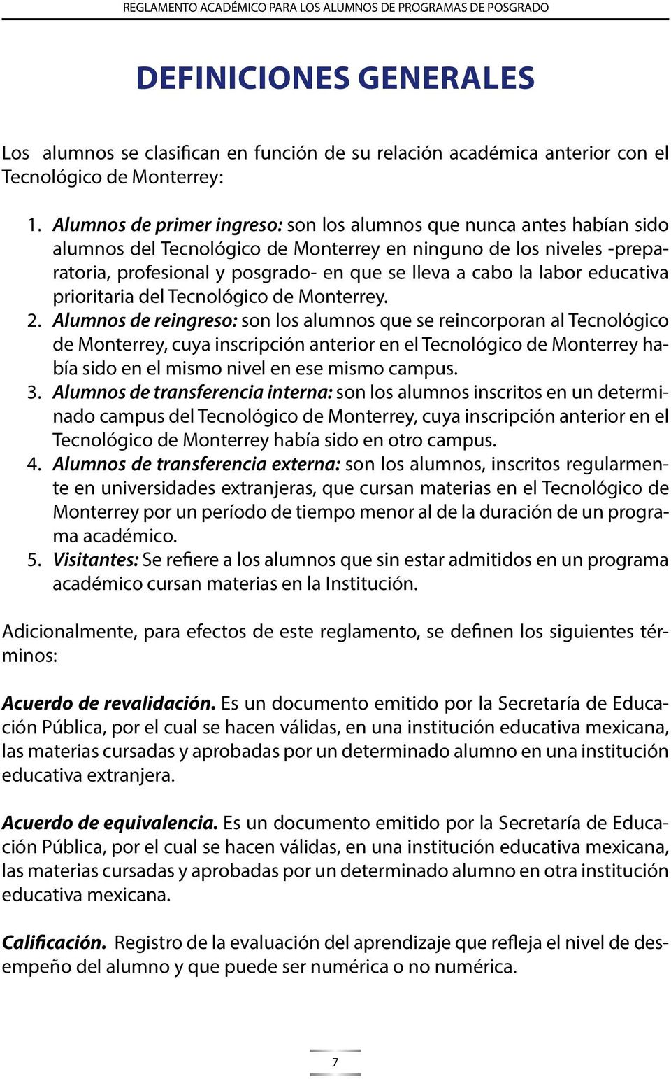 labor educativa prioritaria del Tecnológico de Monterrey. 2.