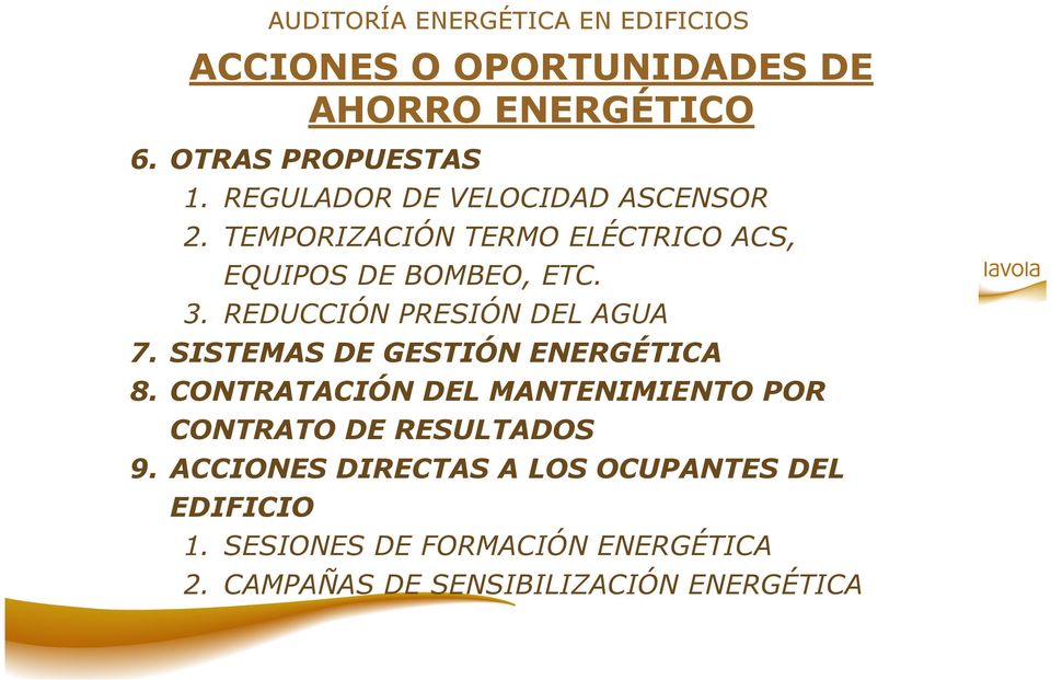 SISTEMAS DE GESTIÓN ENERGÉTICA 8. CONTRATACIÓN DEL MANTENIMIENTO POR CONTRATO DE RESULTADOS 9.