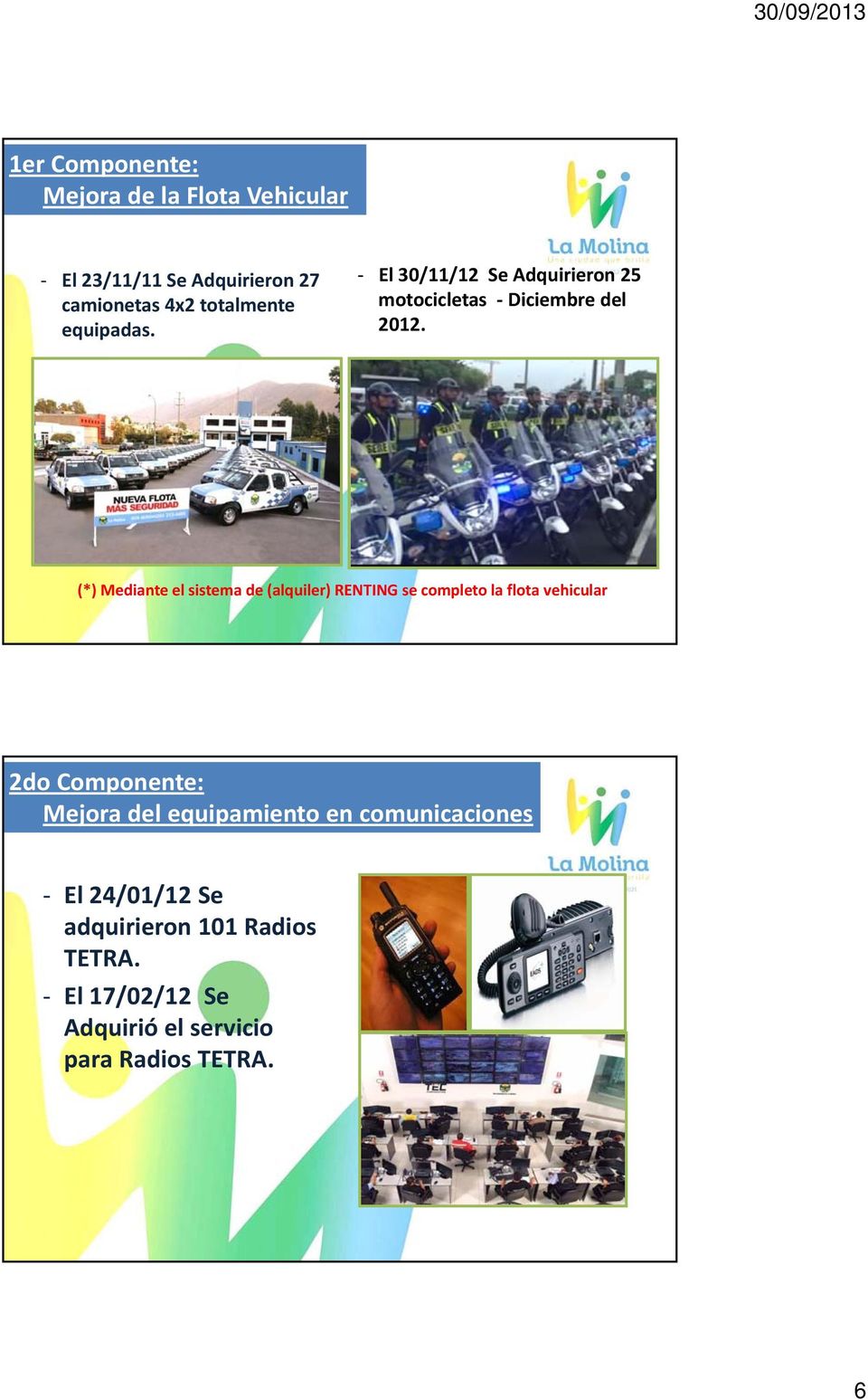 (*) Mediante el sistema de (alquiler) RENTING se completo la flota vehicular GERENCIA DE SEGURIDAD CIUDADANA 2do