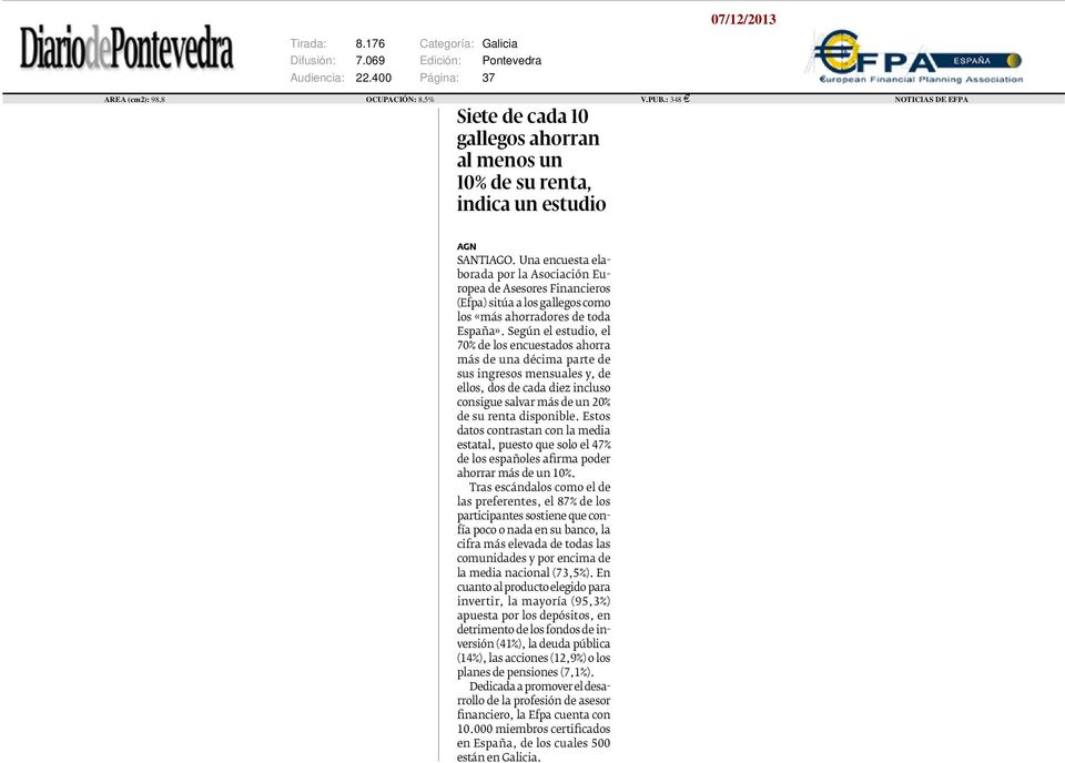 Una encuesta elaborada por la Asociación Europea de Asesores Financieros (Efpa) sitúa a los gallegos como los «más ahorradores de toda España».