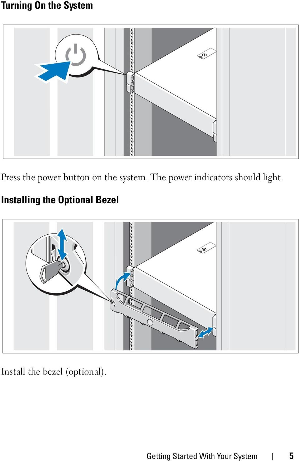 Installing the Optional Bezel Install the bezel
