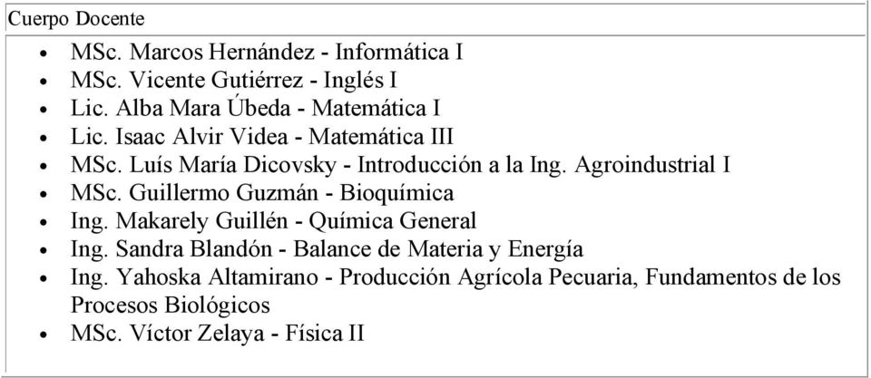 Agroindustrial I MSc. Guillermo Guzmán - Bioquímica Ing. Makarely Guillén - Química General Ing.