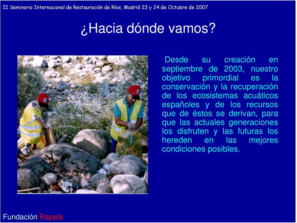 conservación y la recuperación de los ecosistemas acuáticos españoles y de los