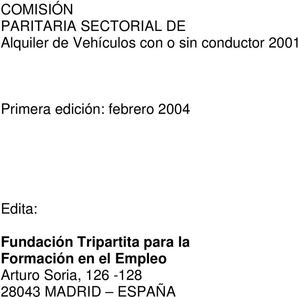 febrero 2004 Edita: Fundación Tripartita para la
