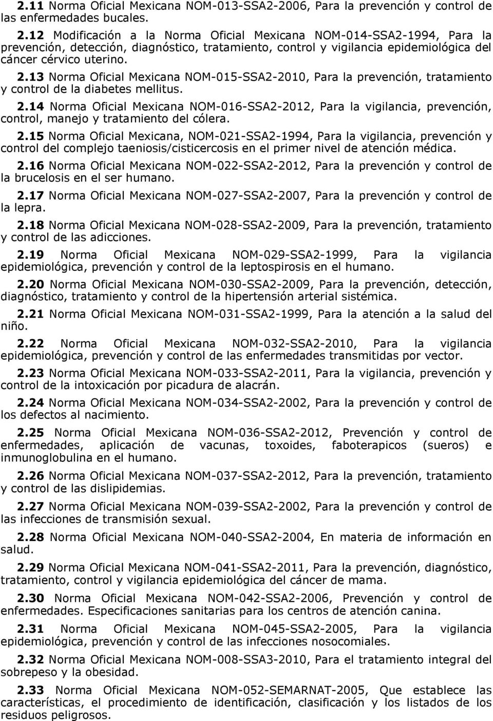 13 Norma Oficial Mexicana NOM-015-SSA2-2010, Para la prevención, tratamiento y control de la diabetes mellitus. 2.