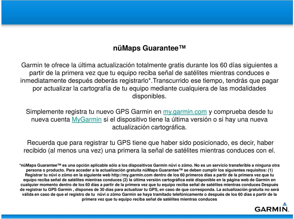 Simplemente registra tu nuevo GPS Garmin en my.garmin.com y comprueba desde tu nueva cuenta MyGarmin si el dispositivo tiene la última versión o si hay una nueva actualización cartográfica.