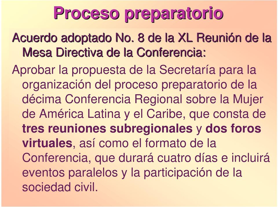 organización del proceso preparatorio de la décima Conferencia Regional sobre la Mujer de América Latina y el