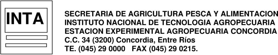ESTACION EXPERIMENTAL AGROPECUARIA CONCORDIA C.C. 34 (3200) Concordia, Entre Ríos TE.