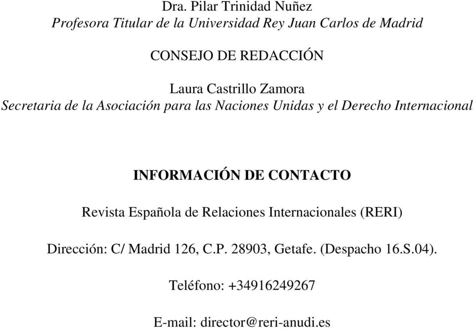 Internacional INFORMACIÓN DE CONTACTO Revista Española de Relaciones Internacionales (RERI) Dirección: