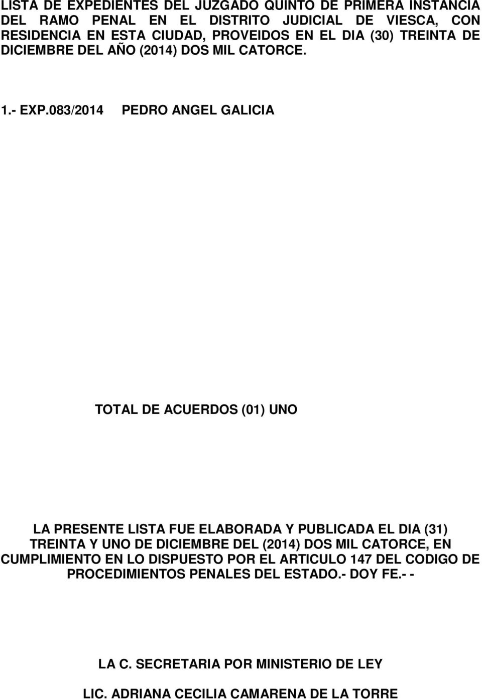 083/2014 PEDRO ANGEL GALICIA TOTAL DE ACUERDOS (01) UNO LA PRESENTE