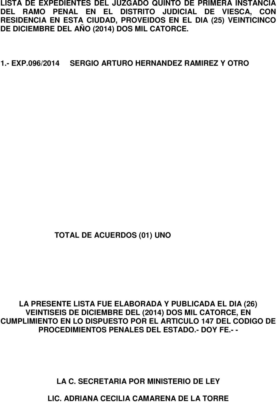 096/2014 SERGIO ARTURO HERNANDEZ RAMIREZ Y OTRO TOTAL DE ACUERDOS (01) UNO