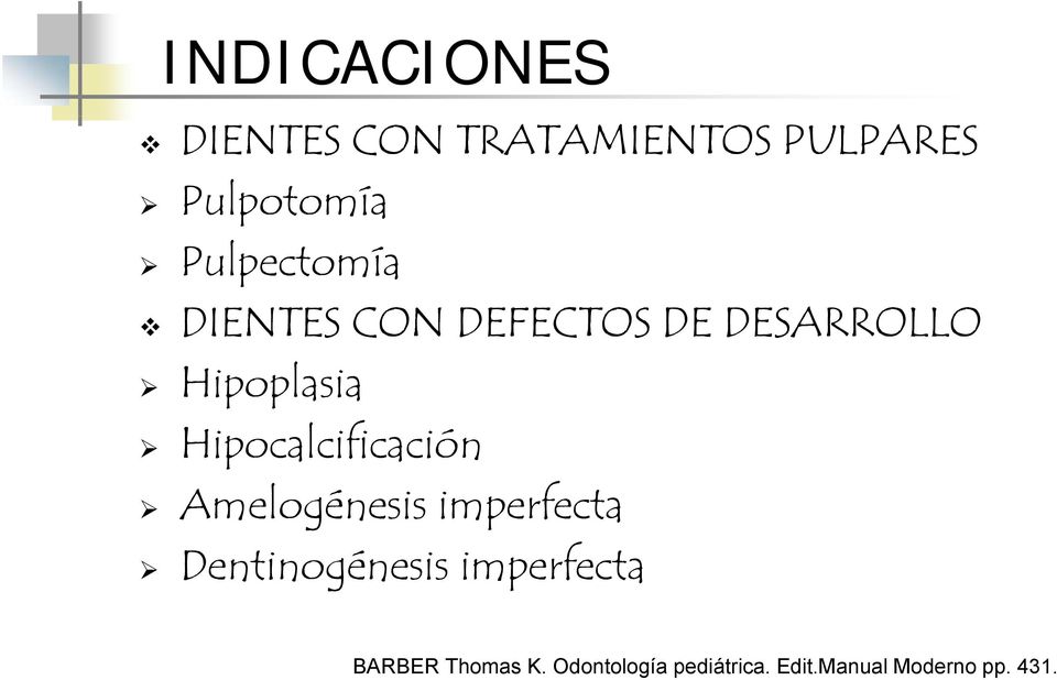 Hipocalcificación Amelogénesis imperfecta Dentinogénesis n n