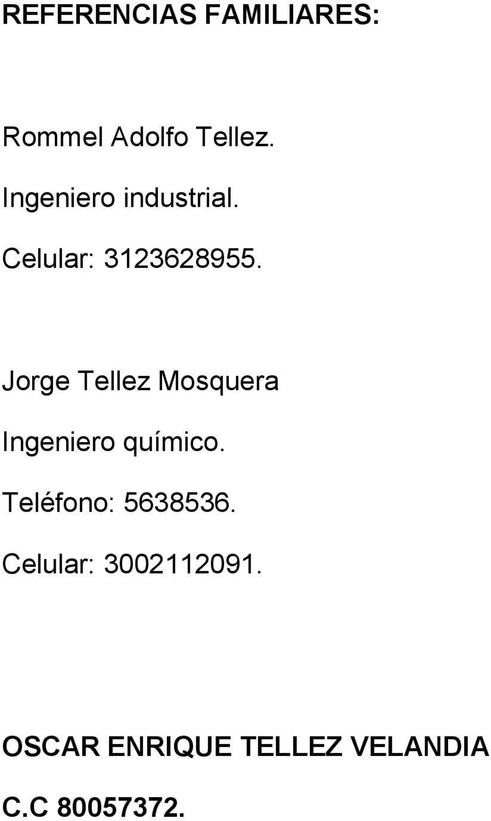Jorge Tellez Mosquera Ingeniero químico.