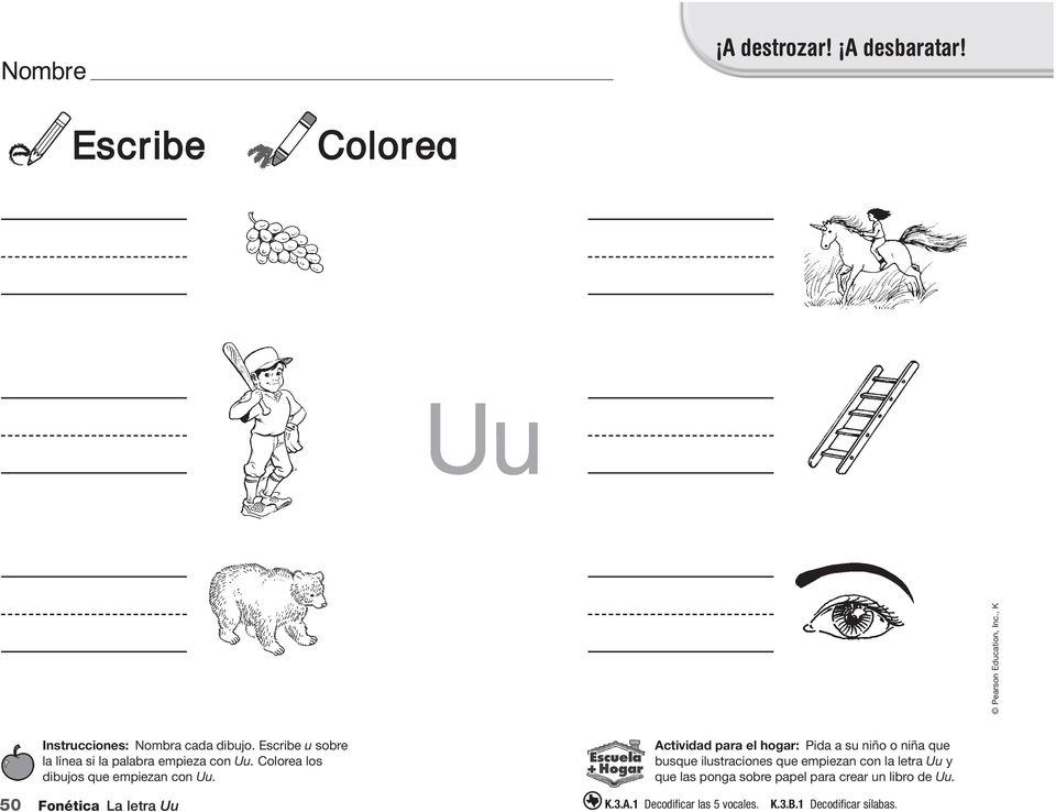 Actividad para el hogar: Pida a su niño o niña que busque ilustraciones que empiezan con la letra