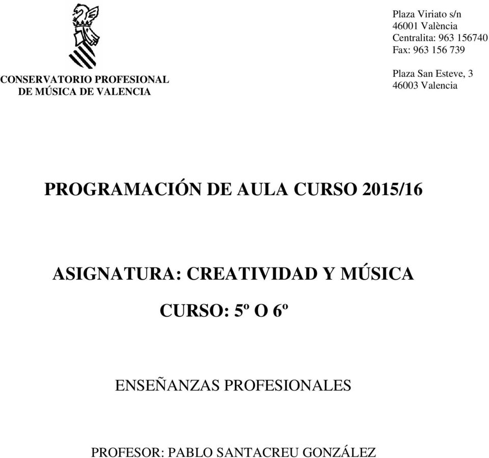 Valencia PROGRAMACIÓN DE AULA CURSO 2015/16 ASIGNATURA: CREATIVIDAD Y