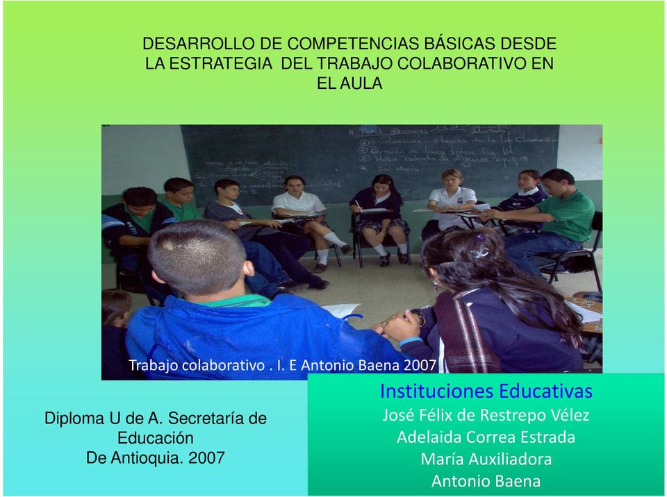 E Antonio Baena 2007 Instituciones Educativas Diploma U de A.