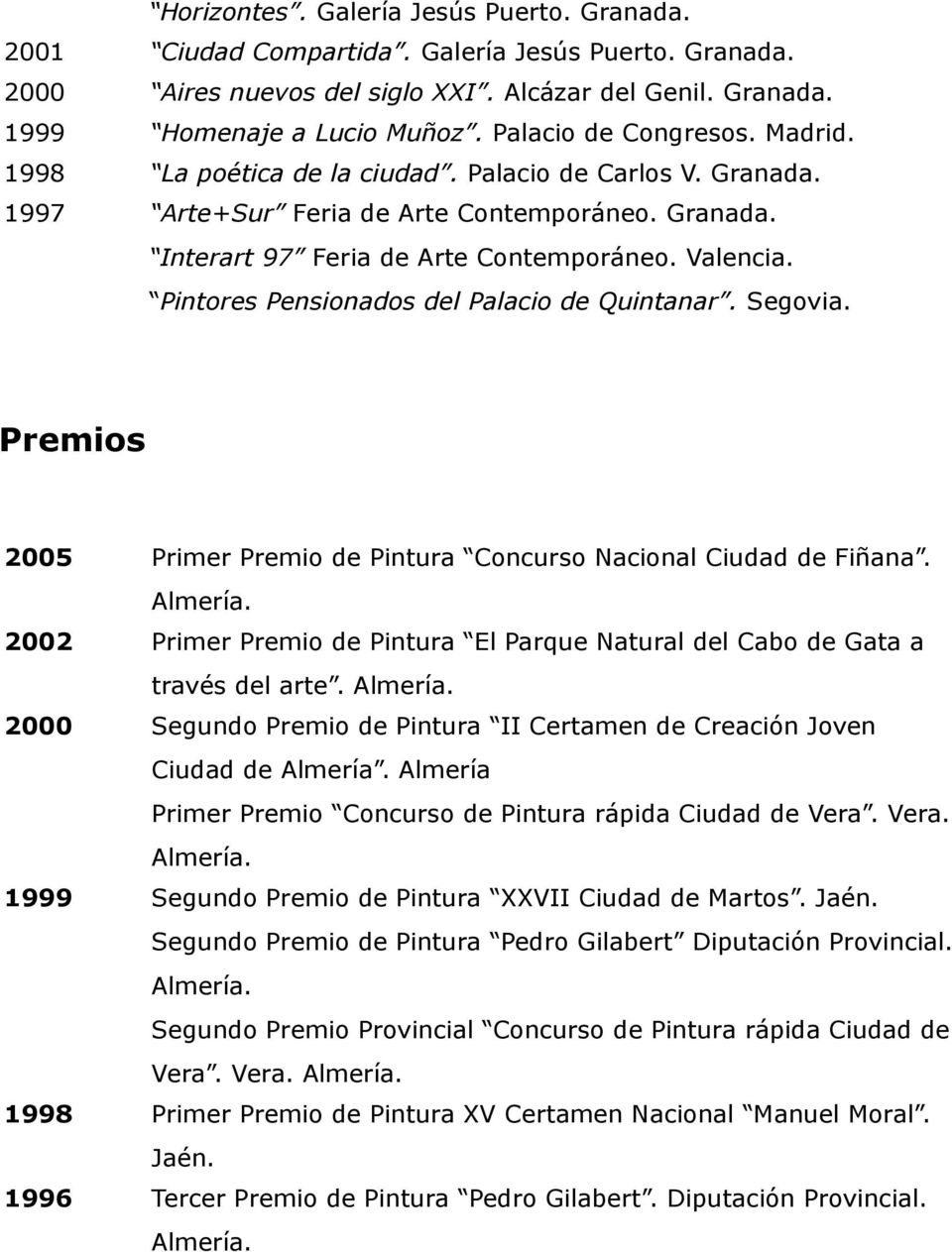 Pintores Pensionados del Palacio de Quintanar. Segovia. Premios 2005 Primer Premio de Pintura Concurso Nacional Ciudad de Fiñana.