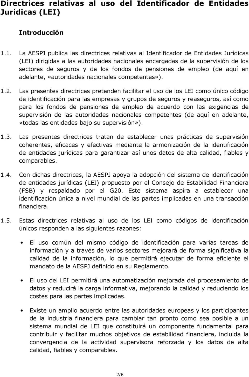 fondos de pensiones de empleo (de aquí en adelante, «autoridades nacionales competentes»). 1.2.
