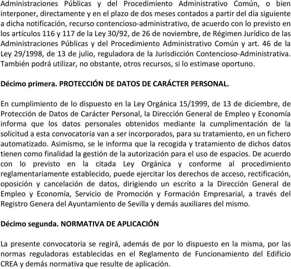 Administrativo Común y art. 46 de la Ley 29/1998, de 13 de julio, reguladora de la Jurisdicción Contencioso-Administrativa.