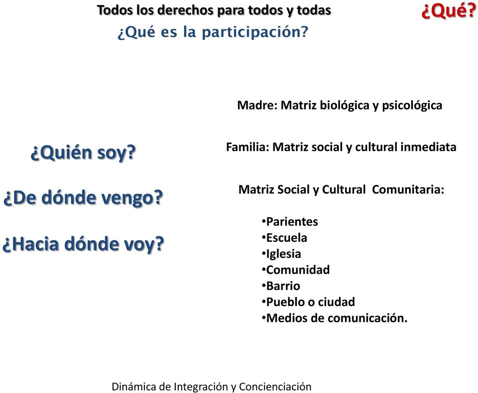 Familia: Matriz social y cultural inmediata Matriz Social y Cultural
